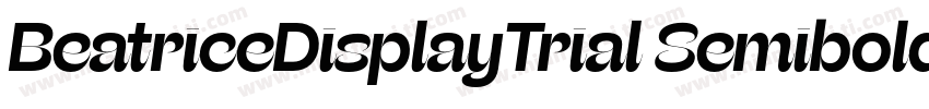 BeatriceDisplayTrial SemiboldItalic字体转换